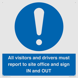 All visitors and drivers must report to site office and sign IN and OUT